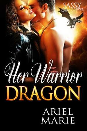 Her Warrior Dragon by Ariel Marie