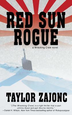 Red Sun Rogue: A Wrecking Crew Novel by Taylor Zajonc