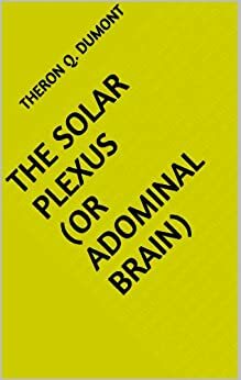 The Solar Plexus by William Walker Atkinson, William Walker Atkinson
