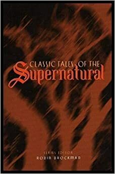 Classic Tales of the Supernatural by Robin Brockman