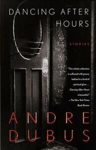 Dancing After Hours: Stories by Andre Dubus