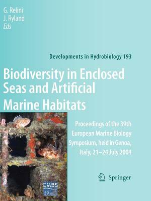 Biodiversity in Enclosed Seas and Artificial Marine Habitats: Proceedings of the 39th European Marine Biology Symposium, Held in Genoa, Italy, 21-24 J by 