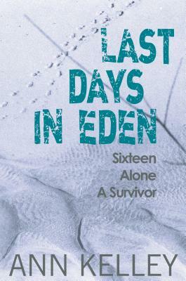 Last Days in Eden by Ann Kelley