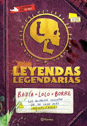 Leyendas Legendarias by Mario López Capistran, Eduardo Espinosa, José Antonio Badía, José Antonio Badía