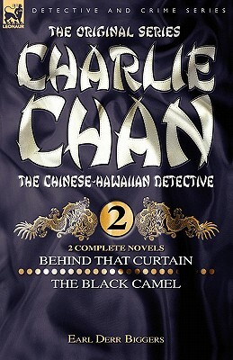Charlie Chan Volume 2: Behind that Curtain & The Black Camel by Earl Derr Biggers