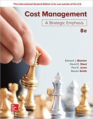 Cost Management: A Strategic Emphasis by Edward Blocher
