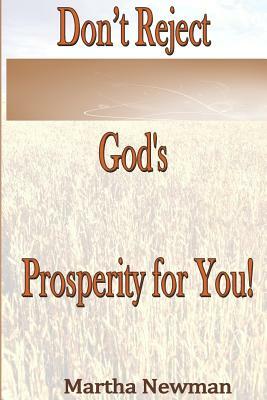 Don't Reject God's Prosperity for You by Martha Newman