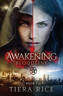 Awakening: Bloodline Book One by Tiera Rice