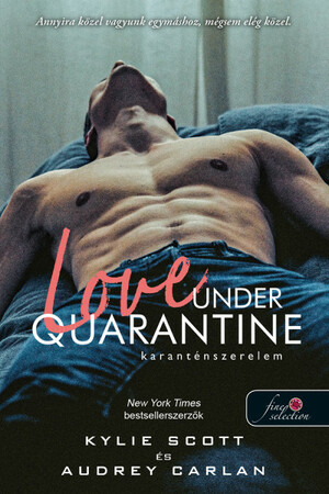 Love Under Quarantine – Karanténszerelem by Kylie Scott, Audrey Carlan