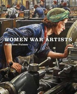 Women War Artists. Kathleen Palmer by Kathleen Palmer