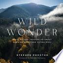 Wild Wonder: What Nature Teaches Us About Slowing Down and Living Well by Stephen Proctor