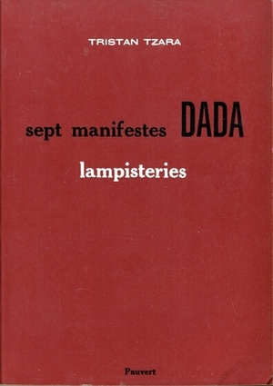 Sept manifestes dada. Lampisteries by Tristan Tzara