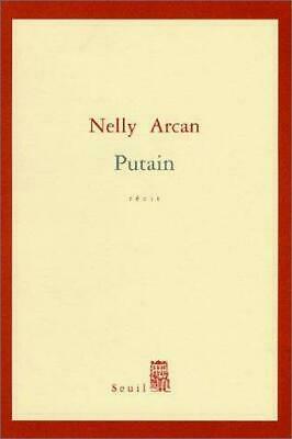 Putain by Nelly Arcan