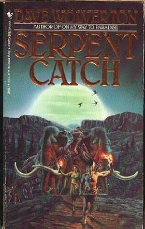 Serpent Catch by Dave Wolverton