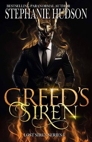 Greed's siren  by Stephanie Hudson