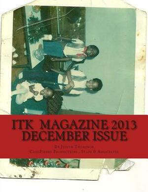 Itk Magazine 2013 December Issue by Judith Thompson