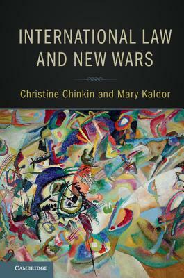 International Law and New Wars by Mary Kaldor, Christine Chinkin