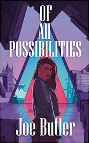 Of All Possibilities by Joe Butler