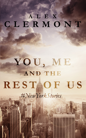 You Me and the Rest of Us: #NewYorkStories by Alex Clermont