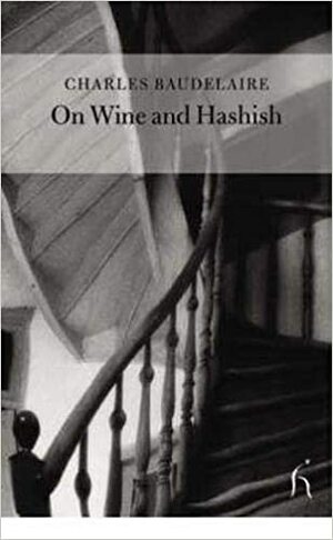 Del vino y el hachís by Charles Baudelaire