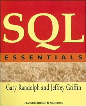 SQL Essentials by Gary Blaine Randolph, Jeffrey Griffin