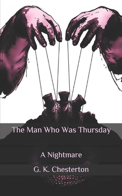 The Man Who Was Thursday: A Nightmare by G.K. Chesterton