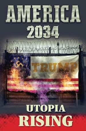 America 2034: Utopia Rising by Jonathan Greenberg