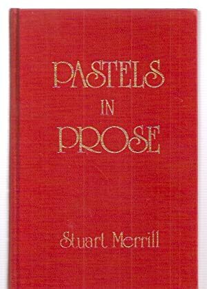 Pastels in Prose: From the French by Stuart Merrill