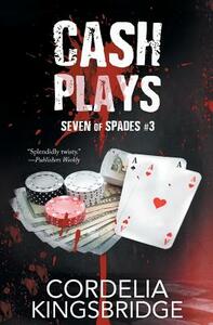 Cash Plays by Cordelia Kingsbridge