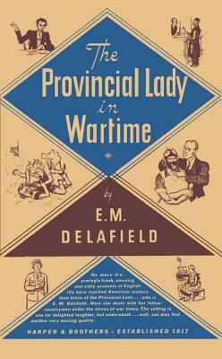 Provincial Lady in Wartime the by E.M. Delafield, Delafield