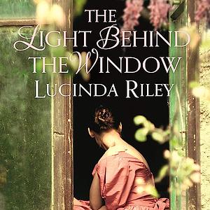 The Light Behind the Window by Lucinda Riley