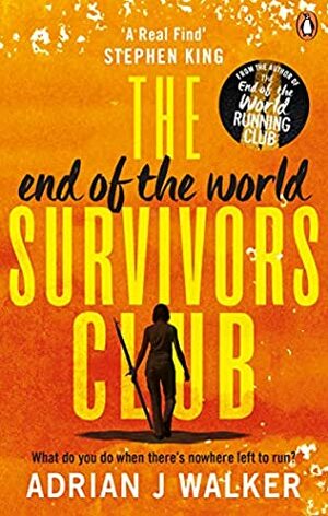 The End of the World Survivors Club by Adrian J. Walker