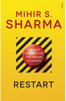 Restart: The Last Chance for the Indian Economy by Mihir S. Sharma