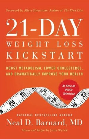 21-Day Weight Loss Kickstart: Boost Metabolism, Lower Cholesterol, and Dramatically Improve Your Health by Neal D. Barnard