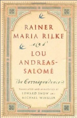 Rainer Maria Rilke and Lou Andreas-Salomé: The Correspondence by Edward Snow, Lou Andreas-Salomé, Michael Winkler, Rainer Maria Rilke