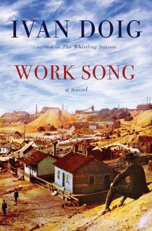 Work Song by Ivan Doig