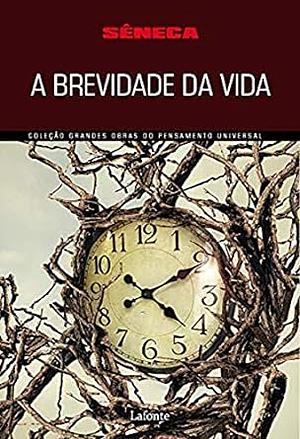 Sobre a Brevidade da Vida – Edicao Bilingue (Em Portugues do Brasil) by Lucius Annaeus Seneca