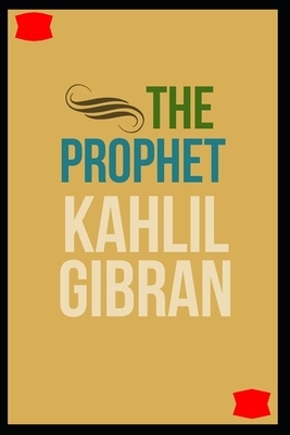 The Prophet: Annotated by Kahlil Gibran