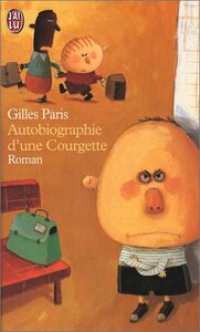 Autobiographie d'une Courgette by Gilles Paris