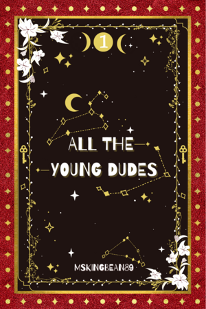 All The Young Dudes - Volume One by MsKingBean89