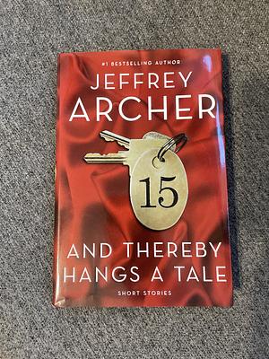 And Thereby Hangs a Tale by Jeffrey Archer