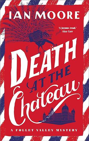 Death at the Chateau: The Hilarious and Gripping Cosy Murder Mystery by Ian Moore