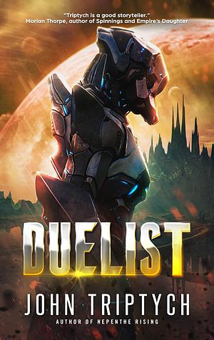 Duelist: An Epic Gladiator Space Opera by John Triptych, John Triptych