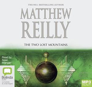 The Two Lost Mountains by Matthew Reilly