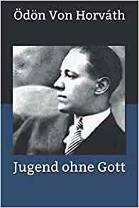 Jugend ohne Gott by Ödön von Horváth