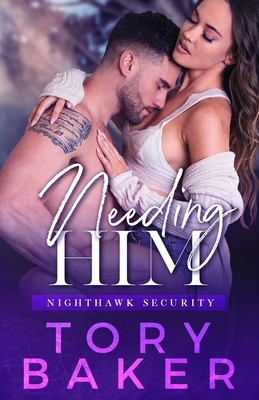 Needing Him by Tory Baker