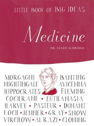 Little Book of Big Ideas: Medicine by Susan Aldridge