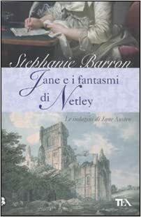 Jane e i Fantasmi di Netley by Stephanie Barron, Alessandro Zabini