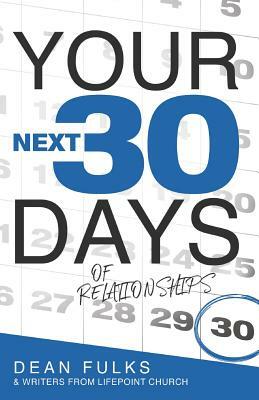 Your Next Thirty Days of Relationships by Dean Fulks, Kary Oberbrunner
