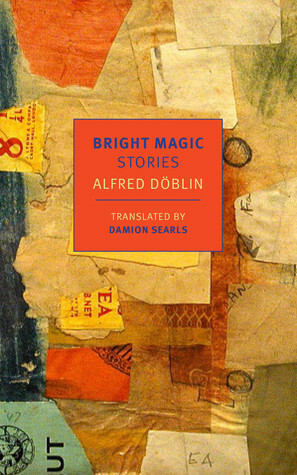 Bright Magic: Stories by Günter Grass, Damion Searls, Alfred Döblin